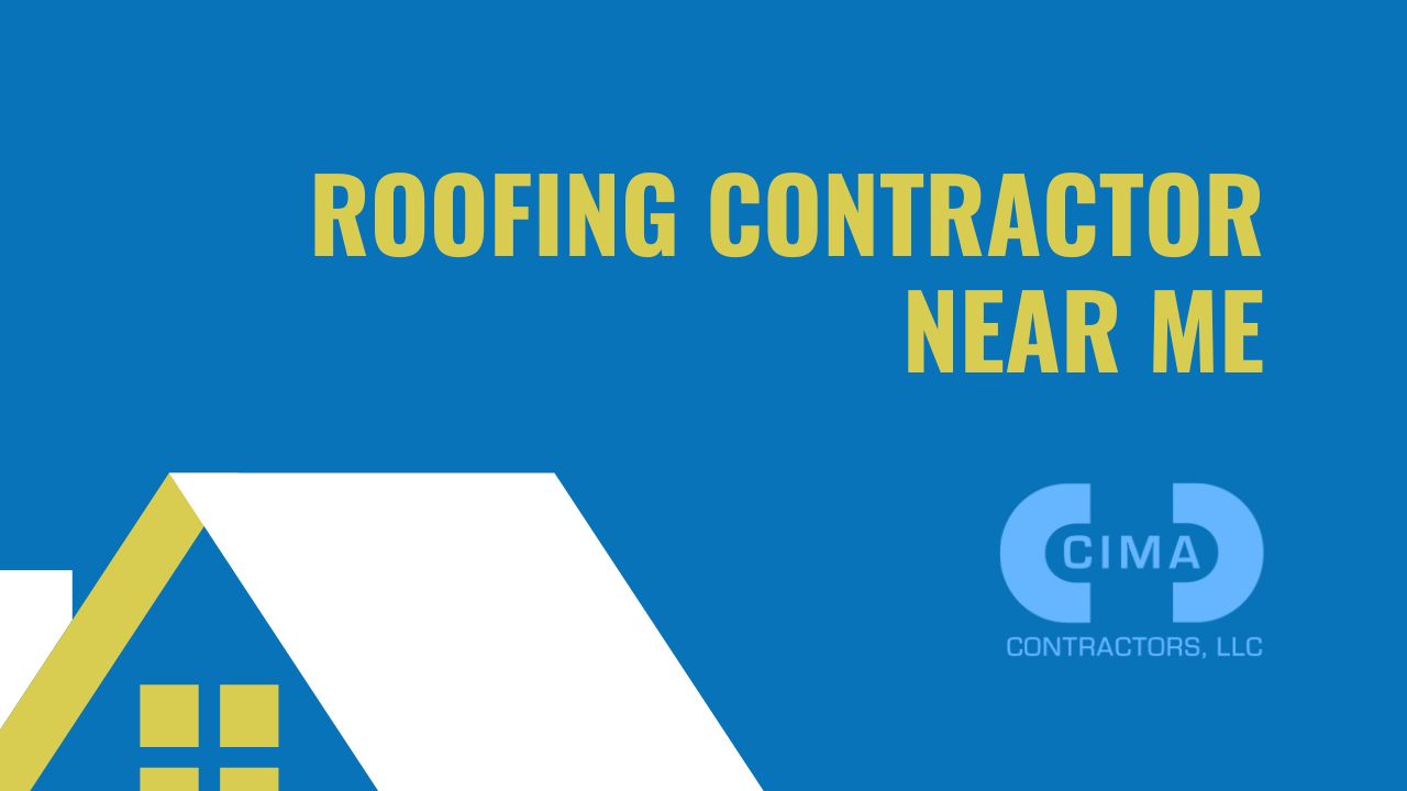 CIMA Contractors - Your Trusted Roofing Contractor Near Me